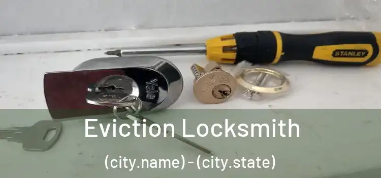  Eviction Locksmith (city.name) - (city.state)